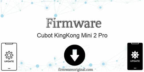 Cubot KingKong Mini 2 Pro firmware original