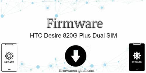 HTC Desire 820G Plus Dual SIM firmware original