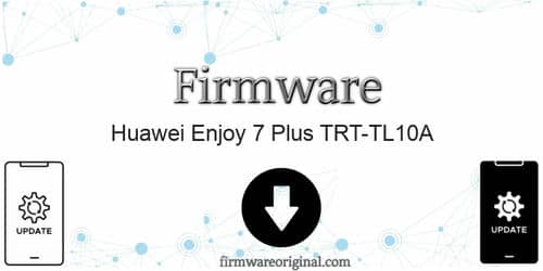 Huawei Enjoy 7 Plus TRT-TL10A firmware original