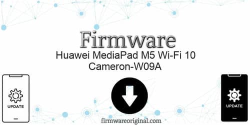 Huawei MediaPad M5 Wi-Fi 10 Cameron-W09A firmware original