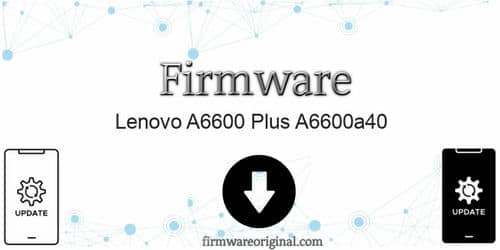 Lenovo A6600 Plus A6600a40 firmware original