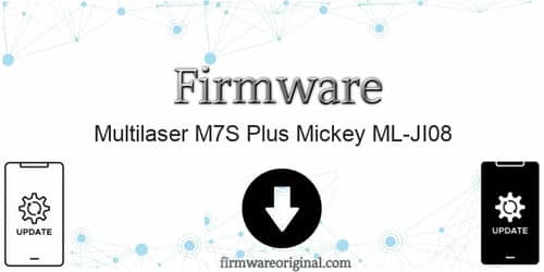 Multilaser M7S Plus Mickey ML-JI08 firmware original