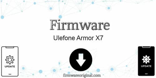 Ulefone Armor X7 firmware original